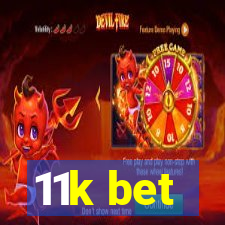 11k bet